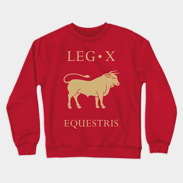 Legio X Equestris - Caesar’s Favorite Legion Crewneck Sweatshirt by enigmaart